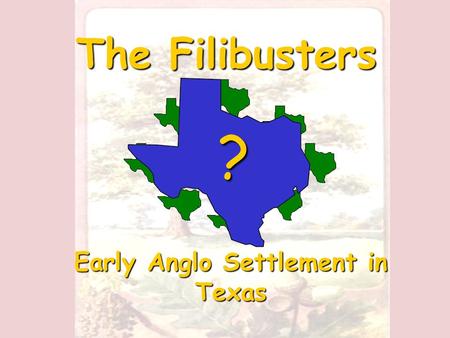 Early Anglo Settlement in Texas