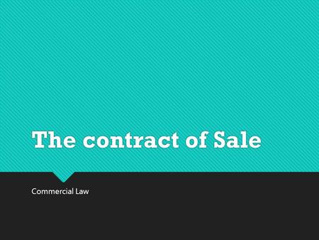 The contract of Sale Commercial Law.
