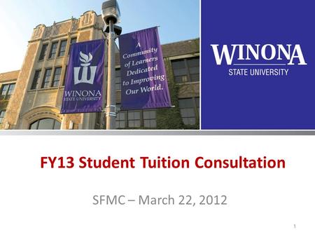 FY13 Student Tuition Consultation SFMC – March 22, 2012 1.