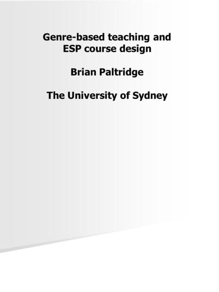 Genre-based teaching and ESP course design Brian Paltridge The University of Sydney.