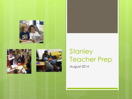 Stanley Teacher Prep August 2014. Workshop Structure: Discuss Reading Essentials  Hook: Inquiry + build common foundation (10 minutes)  Mini-lesson: