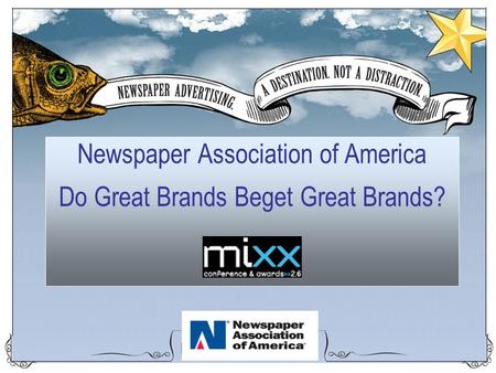 Newspaper Association of America Do Great Brands Beget Great Brands?