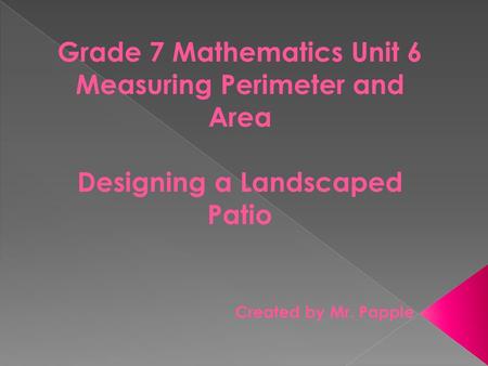 Grade 7 Mathematics Unit 6 Measuring Perimeter and Area