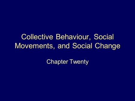 Collective Behaviour, Social Movements, and Social Change