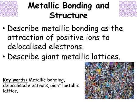 Metallic Bonding and Structure