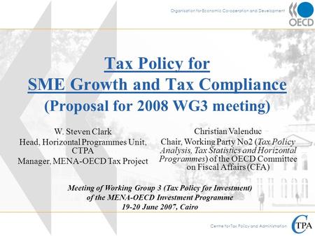 Centre for Tax Policy and Administration Organisation for Economic Co-operation and Development Tax Policy for SME Growth and Tax Compliance (Proposal.