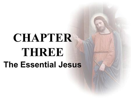 The Essential Jesus CHAPTER THREE. Mystery: God’s infinite incomprehensibility and saving plan for human history - Interesting and intimate connection.