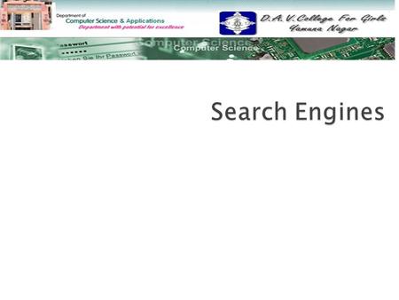  Search Engine Search Engine  Steps to Search for webpages pertaining to a specific information Steps to Search for webpages pertaining to a specific.