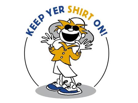 Skin Cancer Prevention and Sun Awareness Aim “Working together for a Healthier Scotland” in all cancers by 2010 Raise awareness amongst young children.