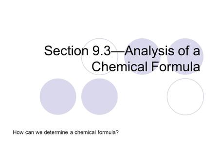 Section 9.3—Analysis of a Chemical Formula