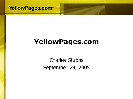 YellowPages.com Charles Stubbs September 29, 2005.
