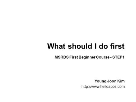 What should I do first Young Joon Kim  MSRDS First Beginner Course - STEP1.
