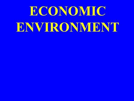 ECONOMIC ENVIRONMENT. Economic Systems CommandMarket.