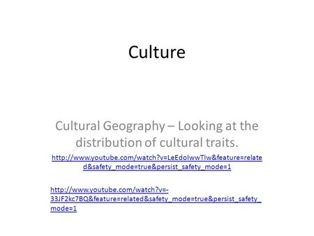 Culture Cultural Geography – Looking at the distribution of cultural traits.  d&safety_mode=true&persist_safety_mode=1.