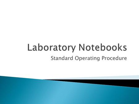 Standard Operating Procedure.  “Commit nothing to memory, write everything down”  In the U.S. lab notebooks can be used to establish intellectual property.