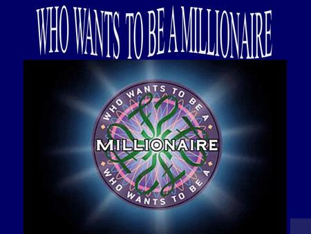MILLIONAIRE SCOREBOARD $100 $200 $300 $500 $1,000 $2,000 $4,000 $8,000 $16,000 $32,000 $64,000 $125,000 $250,000 $500,000 $1 MILLION Click the $ for.