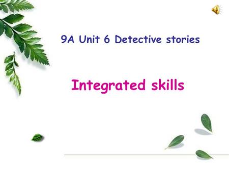 1 9A Unit 6 Detective stories Integrated skills 2.