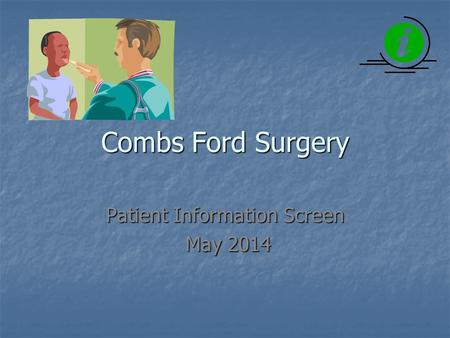 Combs Ford Surgery Patient Information Screen May 2014 May 2014.