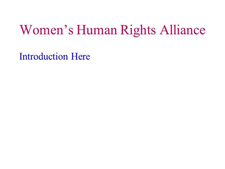 Women’s Human Rights Alliance Introduction Here. UN System Treaty Based Human Rights Treaties -Treaty Based Committees Office of the High Commissioner.