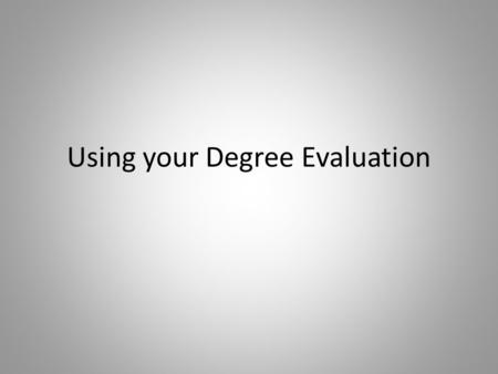 Using your Degree Evaluation. STEP 1: LOG IN TO WYOWEB AND GO TO YOUR STUDENT RESOURCES TAB.
