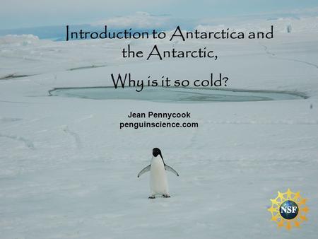 Introduction to Antarctica and the Antarctic, Why is it so cold? Jean Pennycook penguinscience.com.