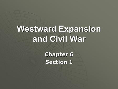 Westward Expansion and Civil War