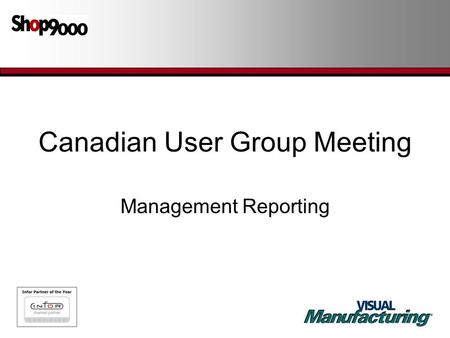 Canadian User Group Meeting Management Reporting.