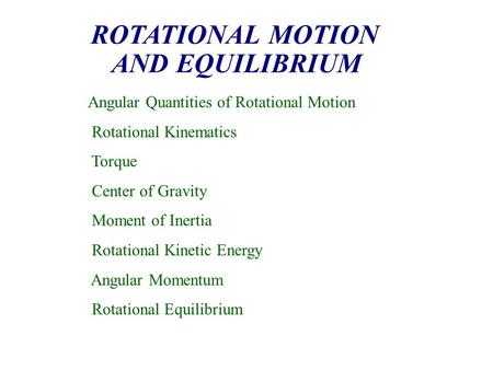 ROTATIONAL MOTION AND EQUILIBRIUM