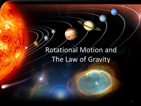 Rotational Motion and The Law of Gravity 1. Pure Rotational Motion A rigid body moves in pure rotation if every point of the body moves in a circular.