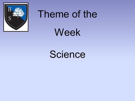 Theme of the Week Science. Word of the Day Monday: Method Tuesday: Reaction Wednesday: Scientific Thursday: Scientist Friday: Test Tube.