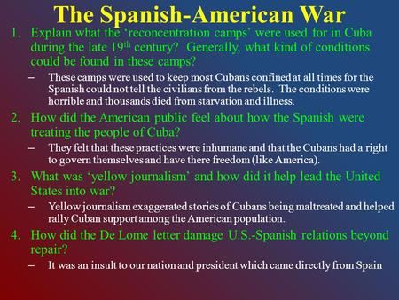 The Spanish-American War 1.Explain what the ‘reconcentration camps’ were used for in Cuba during the late 19 th century? Generally, what kind of conditions.