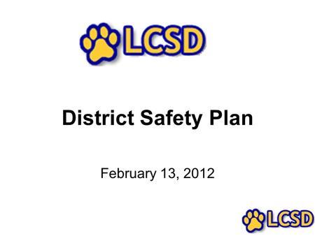 District Safety Plan February 13, 2012. District-Wide Safety Team Anne Drake- Board President Chris Pettograsso- Elementary Principal Christine Iacobucci-
