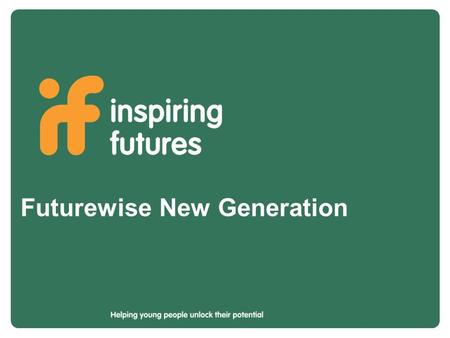 Futurewise New Generation. The world around us is rapidly changing.