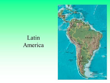 Latin America. At a Glance Land area 7,885,082 sq mls Population = 453,000,000 Population density = 58/per square mile Urban population = 70% Largest.