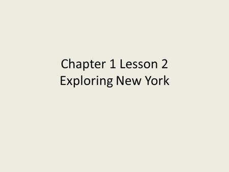 Chapter 1 Lesson 2 Exploring New York