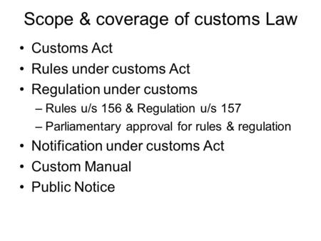 Scope & coverage of customs Law
