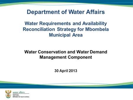 Department of Water Affairs Water Requirements and Availability Reconciliation Strategy for Mbombela Municipal Area Water Conservation and Water Demand.
