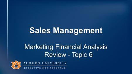 Sales Management Marketing Financial Analysis Review - Topic 6.