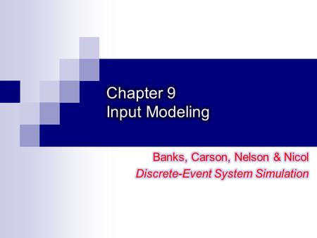 2 Input models provide the driving force for a simulation model. The quality of the output is no better than the quality of inputs. We will discuss the.