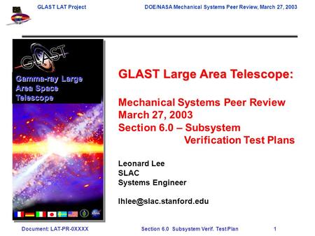 GLAST LAT ProjectDOE/NASA Mechanical Systems Peer Review, March 27, 2003 Document: LAT-PR-0XXXX Section 6.0 Subsystem Verif. Test Plan 1 GLAST Large Area.