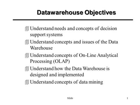 Datawarehouse Objectives
