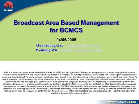 Broadcast Area Based Management for BCMCS Quanzhong Gao Weidong Wu 04/05/2005.