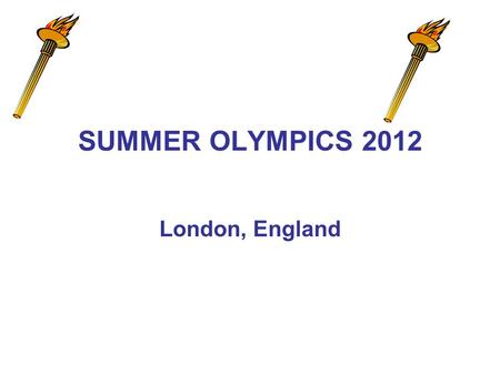 SUMMER OLYMPICS 2012 London, England THE DREAM TEAM 2012 : USA MEN’S BASKEBALL TEAM.