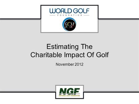 Estimating The Charitable Impact Of Golf November 2012.