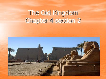 The Old Kingdom Chapter 4 section 2