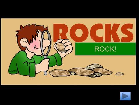 ROCK! Subject Science Topic Identify that the lithosphere contains rocks and minerals and that minerals make up rocks. Describe how rocks and minerals.