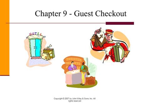 Copyright © 2007 by John Wiley & Sons, Inc. All rights reserved Chapter 9 - Guest Checkout.