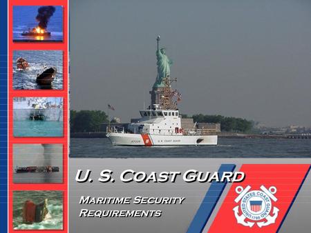 U. S. Coast Guard Requirements Maritime Security.