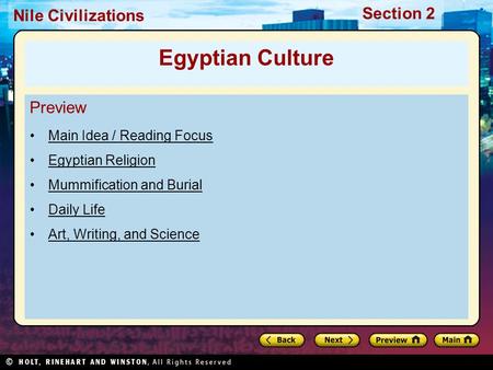 Nile Civilizations Section 2 Preview Main Idea / Reading Focus Egyptian Religion Mummification and Burial Daily Life Art, Writing, and Science Egyptian.