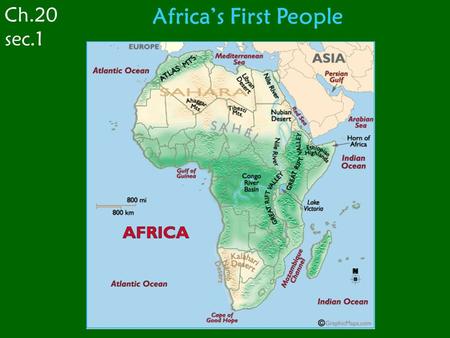 Ch.20 sec.1 Africa’s First People. Ch.20 sec.1 Africa’s First People Hunter - Gatherers.